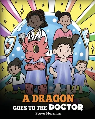 Drak jde k doktorovi: Příběh o návštěvách u lékaře - A Dragon Goes to the Doctor: A Story About Doctor Visits