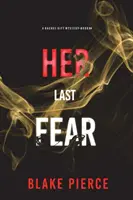 Její poslední strach (A Rachel Gift FBI Suspense Thriller-Book 4) - Her Last Fear (A Rachel Gift FBI Suspense Thriller-Book 4)