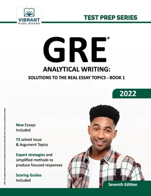 GRE Analytical Writing: Řešení skutečných témat esejí - kniha 1 - GRE Analytical Writing: Solutions to the Real Essay Topics - Book 1