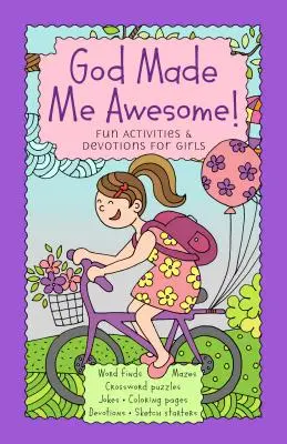 Bůh mě stvořil úžasného! Bůh je úžasný: Zábavné aktivity a pobožnosti pro dívky - God Made Me Awesome!: Fun Activities & Devotions for Girls