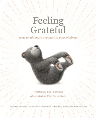 Pocit vděčnosti: Jak přidat k radosti více dobra: Kniha: Vděčnost: Jak přidat k radosti více dobra? - Feeling Grateful: How to Add More Goodness to Your Gladness
