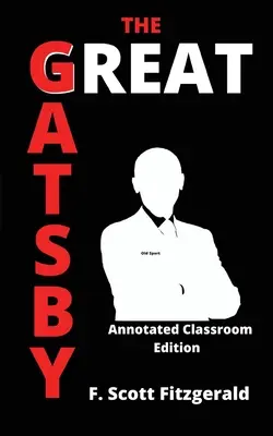 Velký Gatsby: Gatsby (s komentářem): Kniha Gatsbyho (s komentářem): Vydání pro učitele - The Great Gatsby: Annotated Classroom Edition