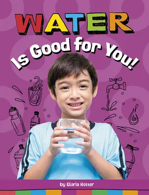 Voda je pro vás dobrá! - Water Is Good for You!