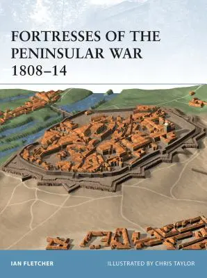 Pevnosti poloostrovní války 1808-14 - Fortresses of the Peninsular War 1808-14