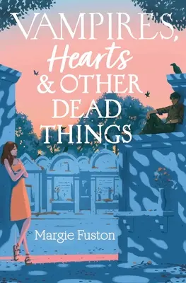 Upíři, srdce a jiné mrtvé věci - Vampires, Hearts & Other Dead Things