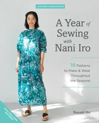 Rok šití s Nani Iro: 18 vzorů na výrobu a nošení v průběhu ročních období - A Year of Sewing with Nani Iro: 18 Patterns to Make & Wear Throughout the Seasons