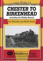 z Chesteru do Birkenheadu - včetně větve Helsby - Chester to Birkenhead - Including the Helsby Branch