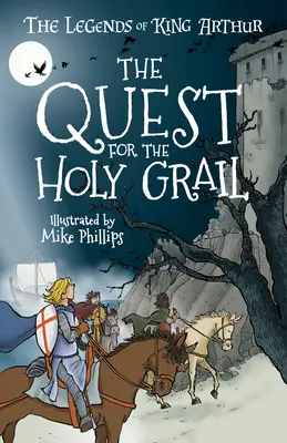 Legendy o králi Artušovi: Legendy o Artušovi: Pátrání po svatém grálu - The Legends of King Arthur: The Quest for the Holy Grail
