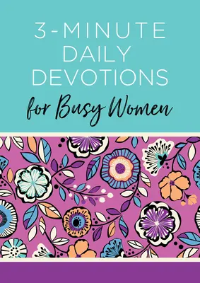 Tříminutové denní pobožnosti pro zaneprázdněné ženy: 365 povzbuzujících čtení - 3-Minute Daily Devotions for Busy Women: 365 Encouraging Readings