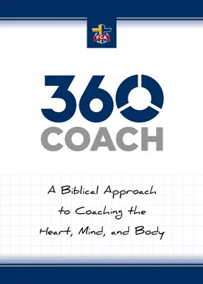 360 Coach: Kniha: Biblický přístup ke koučování srdce, mysli a těla - 360 Coach: A Biblical Approach to Coaching the Heart, Mind, and Body