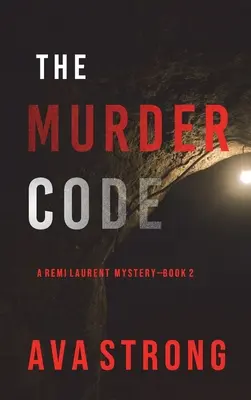 Vražedný kód (A Remi Laurent FBI Suspense Thriller-Book 2) - The Murder Code (A Remi Laurent FBI Suspense Thriller-Book 2)