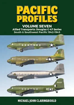 Spojenecké transporty: Douglas C-47 Series: Série: Jižní a jihozápadní Pacifik 1942-1945 - Allied Transports: Douglas C-47 Series: South & Southwest Pacific 1942-1945