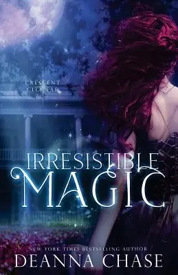 Neodolatelná magie: Crescent City Fae: Kniha 2 - Irresistible Magic: Crescent City Fae: Book 2