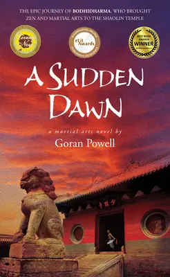 Náhlý úsvit: Román o bojových uměních - A Sudden Dawn: A Martial Arts Novel