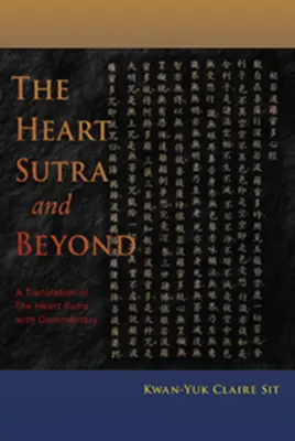 Srdce Sutra a další: Překlad Sútry srdce s komentářem - The Heart Sutra and Beyond: A Translation of the Heart Sutra with Commentary