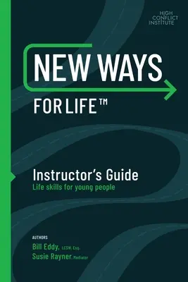 Nové cesty pro život(tm) Příručka pro instruktory: Životní dovednosti pro mladé lidi - New Ways for Life(tm) Instructor's Guide: Life Skills for Young People