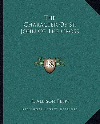 Postava svatého Jana z Kříže - The Character Of St. John Of The Cross