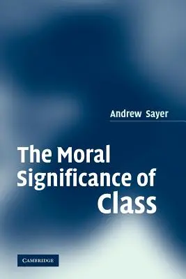 Morální význam třídy - The Moral Significance of Class