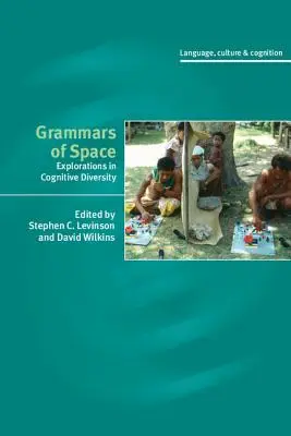 Gramatiky prostoru: Zkoumání kognitivní rozmanitosti - Grammars of Space: Explorations in Cognitive Diversity