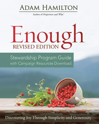 Dostatečný průvodce programem správcovství - revidované vydání: Objevování radosti skrze jednoduchost a štědrost. - Enough Stewardship Program Guide Revised Edition: Discovering Joy Through Simplicity and Generosity