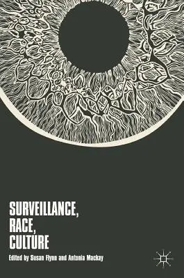 Dozor, rasa, kultura - Surveillance, Race, Culture