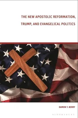 Novoapoštolská reformace, Trump a evangelikální politika: Proroctví voliče - The New Apostolic Reformation, Trump, and Evangelical Politics: The Prophecy Voter