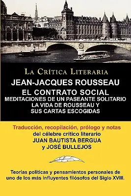 Jean-Jacques Rousseau: Společenská smlouva, Meditace osamělého kolemjdoucího, Coleccion La Critica Literaria Por El Celebre Critico Literario Juan Bautista Bergua, Ediciones Ibericas. - Jean-Jacques Rousseau: El Contrato Social, Meditaciones de Un Pasante Solitario, Coleccion La Critica Literaria Por El Celebre Critico Litera