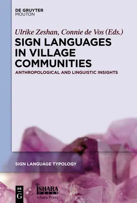 Znakové jazyky ve vesnických komunitách: Vědecké poznatky z oblasti antropologie a lingvistiky - Sign Languages in Village Communities: Anthropological and Linguistic Insights