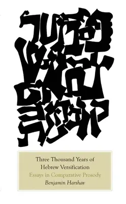 Tři tisíce let hebrejského veršování: Eseje o srovnávací prozodii - Three Thousand Years of Hebrew Versification: Essays in Comparative Prosody