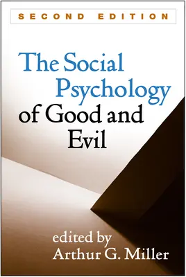 Sociální psychologie dobra a zla, druhé vydání - Social Psychology of Good and Evil, Second Edition