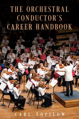 Příručka pro kariéru orchestrálního dirigenta - The Orchestral Conductor's Career Handbook