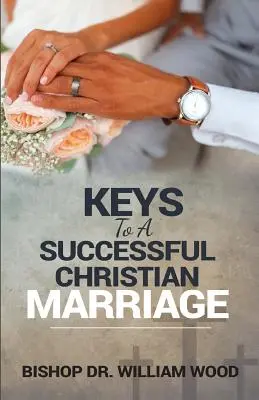 Klíče k úspěšnému křesťanskému manželství - Keys to a Successful Christian Marriage