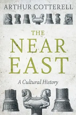 Blízký východ: Kulturní historie - The Near East: A Cultural History