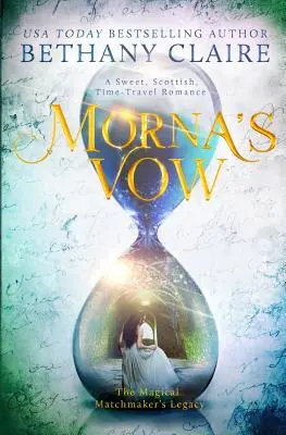 Mornin slib: Sladká skotská romance o cestování časem (vázané vydání, česky: 1. díl) - Morna's Vow: A Sweet, Scottish, Time Travel Romance