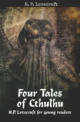 Čtyři příběhy Cthulhu: H. P. Lovecraft pro mladé čtenáře - Four Tales of Cthulhu: H. P. Lovecraft for Young Readers