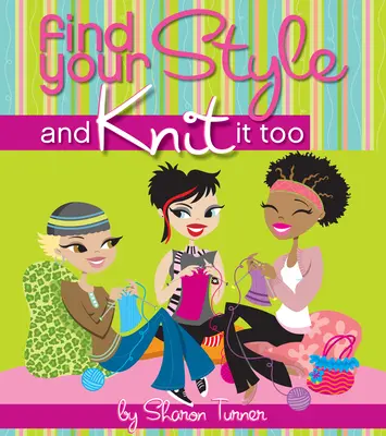 Najděte si svůj styl a také ho upleťte - Find Your Style and Knit It Too