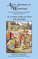 Alenčina dobrodružství v říši divů: Ilustrované dvojjazyčné vydání: Anglicko-italské vydání - Alice's Adventures in Wonderland: Illustrated Bilingual Edition: English-Italian
