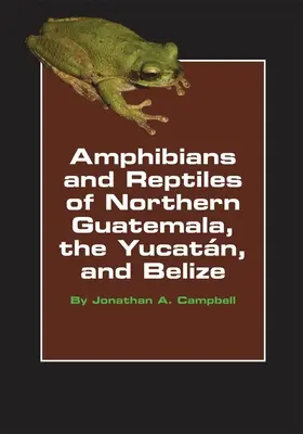 Obojživelníci a plazi severní Guatemaly, Yucatánu a Belize, 4. díl - Amphibians and Reptiles of Northern Guatemala, the Yucatan, and Belize, Volume 4