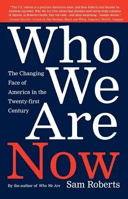 Kdo jsme teď: Měnící se tvář Ameriky ve 21. století - Who We Are Now: The Changing Face of America in the 21st Century