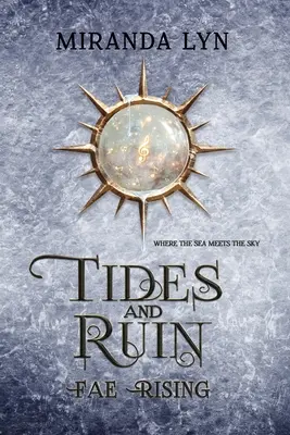 Přílivy a zkáza: A Fae Rising Spin-Off - Tides and Ruin: A Fae Rising Spin-Off