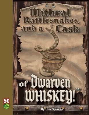 Mithralové chřestýši a sud trpasličí whisky 5e - Mithral Rattlesnakes, and A Cask of Dwarven Whiskey 5e