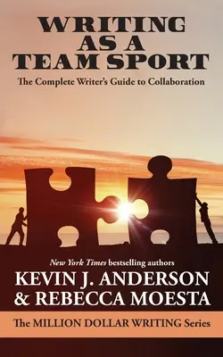 Psaní jako týmový sport: Kompletní průvodce spisovatele pro spolupráci - Writing As a Team Sport: The Complete Writer's Guide to Collaboration