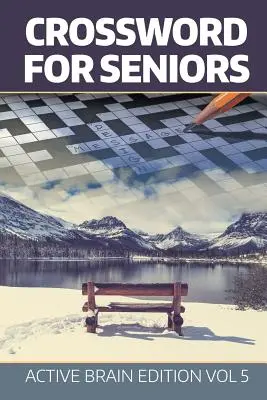 Křížovky pro seniory: Vydání pro aktivní mozek, svazek 5 - Crossword For Seniors: Active Brain Edition Vol 5