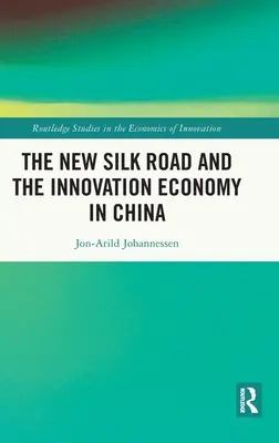 Nová hedvábná stezka a inovační ekonomika v Číně - The New Silk Road and the Innovation Economy in China