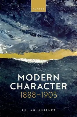 Moderní charakter: 1888-1905 - Modern Character: 1888-1905