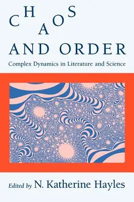Chaos a řád: Složitá dynamika v literatuře a vědě - Chaos and Order: Complex Dynamics in Literature and Science