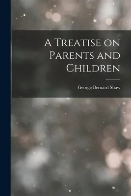 Pojednání o rodičích a dětech - A Treatise on Parents and Children