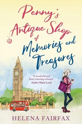 Pennyin antikvariát vzpomínek a pokladů: Román s dobrým pocitem pro milovníky šťastných konců - Penny's Antique Shop of Memories and Treasures: A feel-good romance for lovers of happy endings