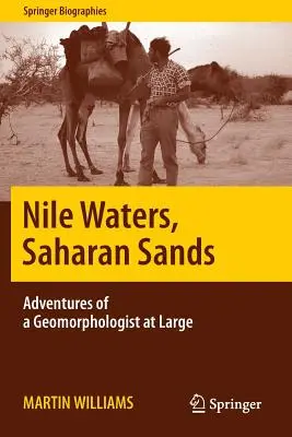 Vody Nilu, saharské písky: Sahařská moře, Sahařská moře, dobrodružství geomorfologa na svobodě - Nile Waters, Saharan Sands: Adventures of a Geomorphologist at Large