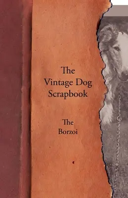 The Vintage Dog Scrapbook - Borzoi - The Vintage Dog Scrapbook - The Borzoi